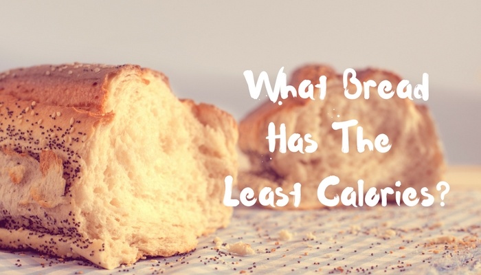 what type of bread has the lowest calories?