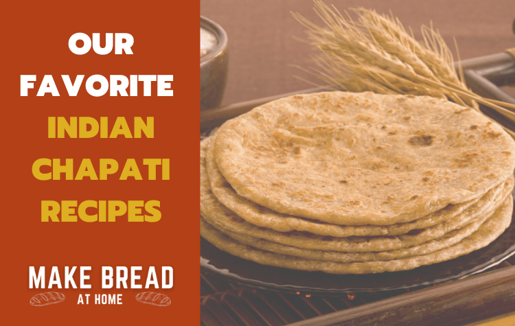 Our favorite chapati recipes